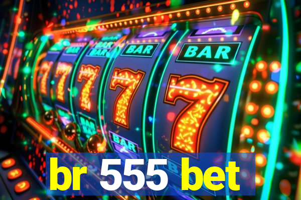 br 555 bet